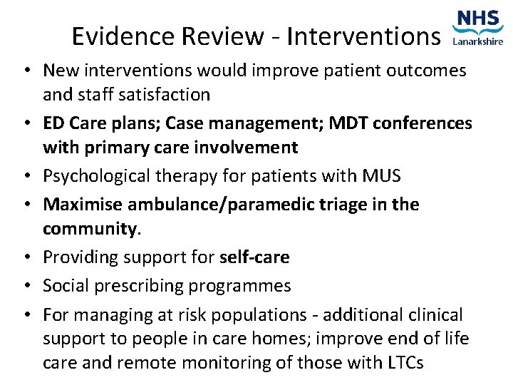 Evidence Review - Interventions • New interventions would improve patient outcomes and staff satisfaction