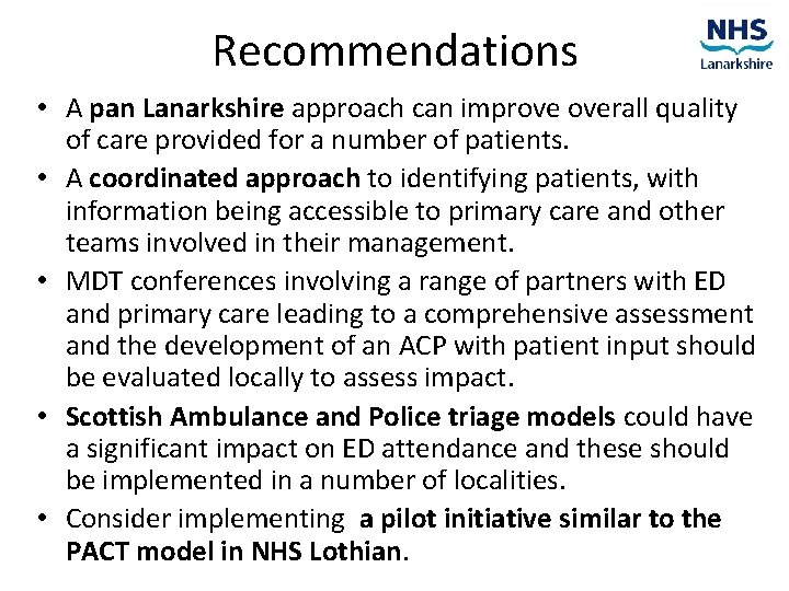Recommendations • A pan Lanarkshire approach can improve overall quality of care provided for