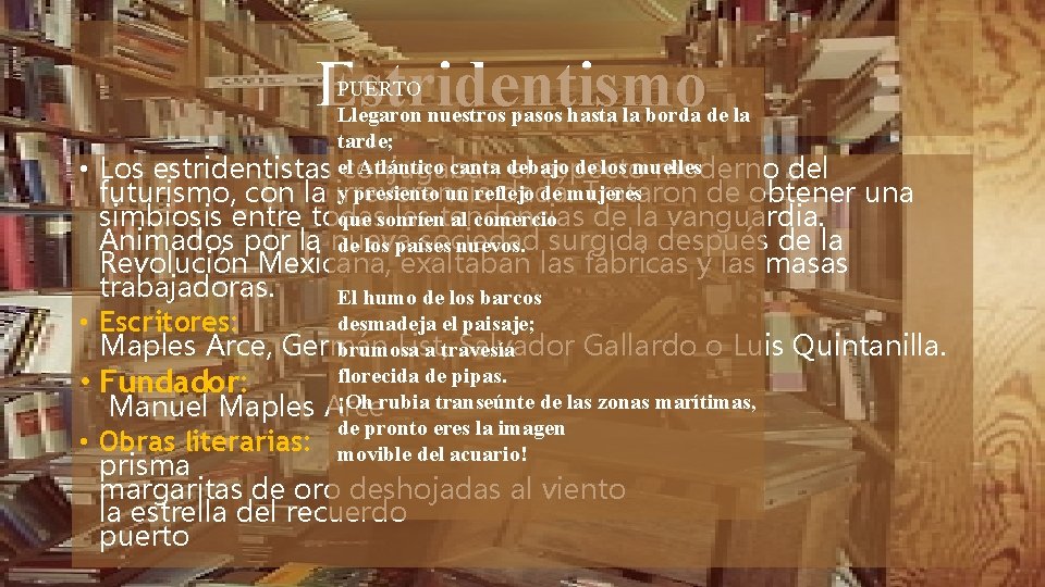 Estridentismo • PUERTO Llegaron nuestros pasos hasta la borda de la tarde; el Atlántico