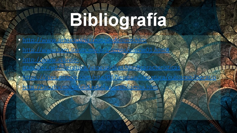 Bibliografía • http: //www. arteespana. com/dadaismo. htm • http: //www. tam. itesm. mx/art/ismos/eisme 01.