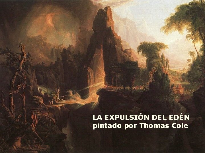 LA EXPULSIÓN DEL EDÉN pintado por Thomas Cole 