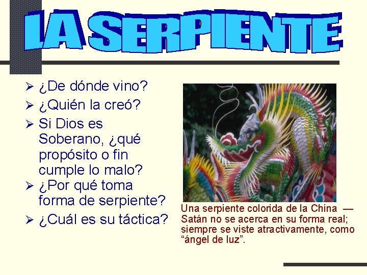 Ø ¿De dónde vino? Ø ¿Quién la creó? Ø Si Dios es Soberano, ¿qué