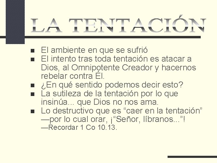 n n n El ambiente en que se sufrió El intento tras toda tentación