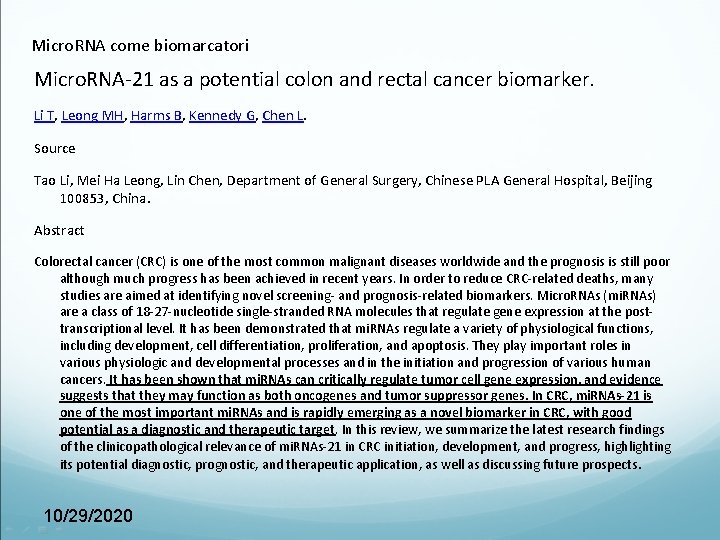 Micro. RNA come biomarcatori Micro. RNA-21 as a potential colon and rectal cancer biomarker.