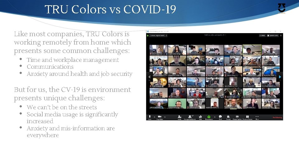 TRU Colors vs COVID-19 Like most companies, TRU Colors is working remotely from home