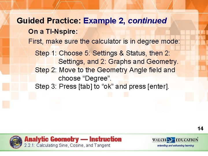 Guided Practice: Example 2, continued On a TI-Nspire: First, make sure the calculator is
