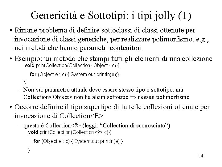 Genericità e Sottotipi: i tipi jolly (1) • Rimane problema di definire sottoclassi di