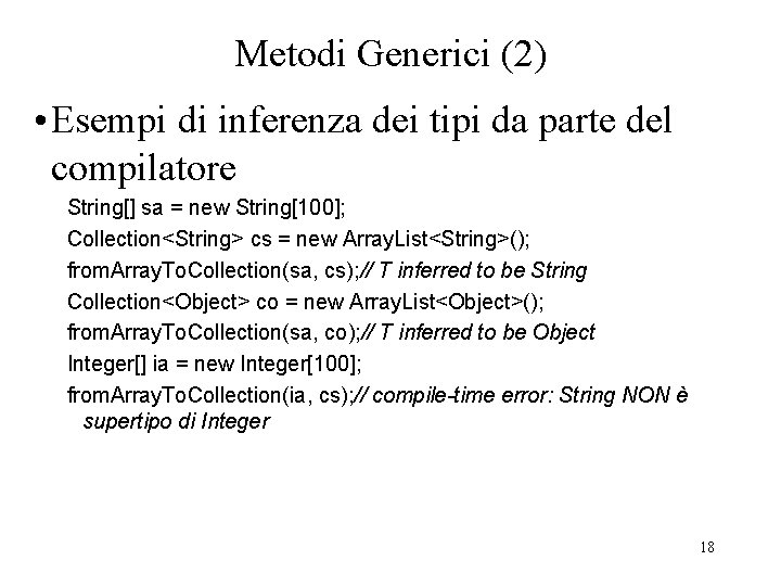 Metodi Generici (2) • Esempi di inferenza dei tipi da parte del compilatore String[]