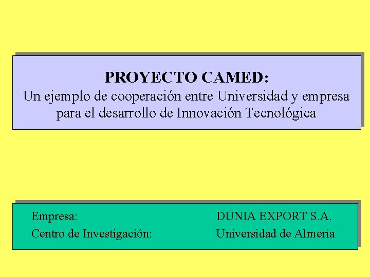 PROYECTO CAMED: Un ejemplo de cooperación entre Universidad y empresa para el desarrollo de