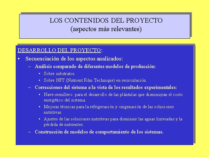 LOS CONTENIDOS DEL PROYECTO (aspectos más relevantes) DESARROLLO DEL PROYECTO: • Secuenciación de los