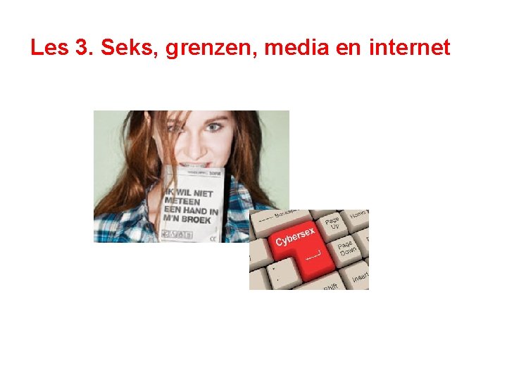 Les 3. Seks, grenzen, media en internet 