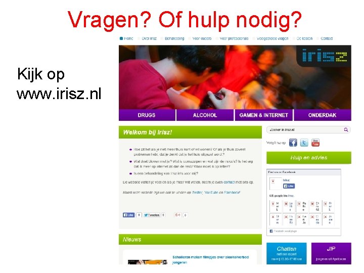 Vragen? Of hulp nodig? Kijk op www. irisz. nl 