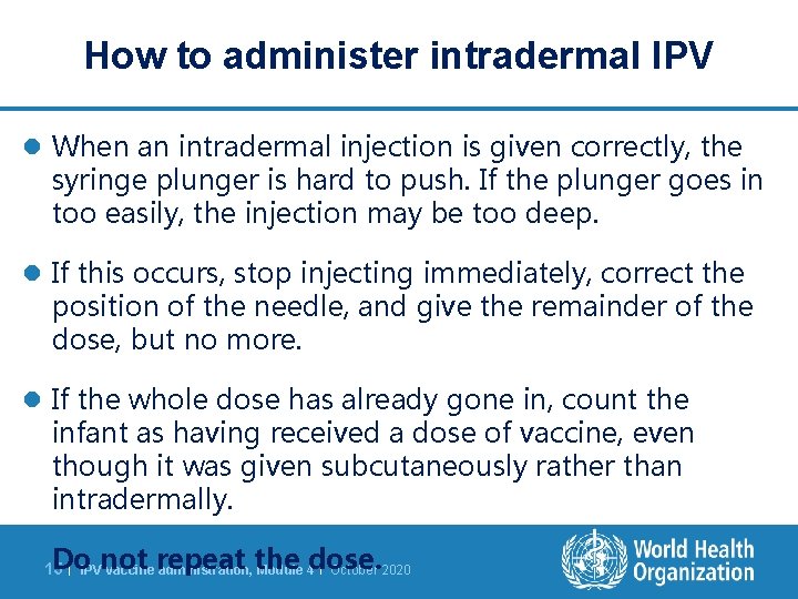 How to administer intradermal IPV l When an intradermal injection is given correctly, the