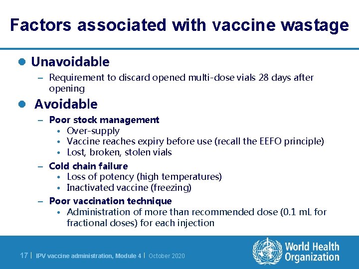 Factors associated with vaccine wastage l Unavoidable – Requirement to discard opened multi-dose vials