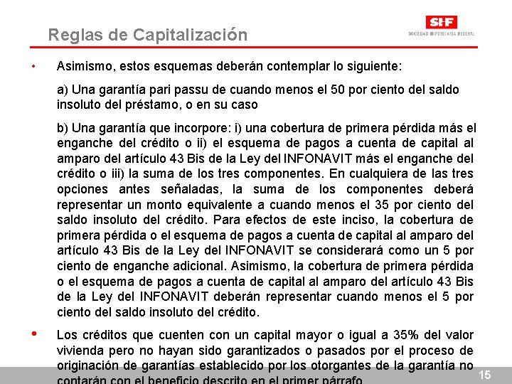 Reglas de Capitalización • Asimismo, estos esquemas deberán contemplar lo siguiente: a) Una garantía Reglas de Capitalización • Asimismo, estos esquemas deberán contemplar lo siguiente: a) Una garantía