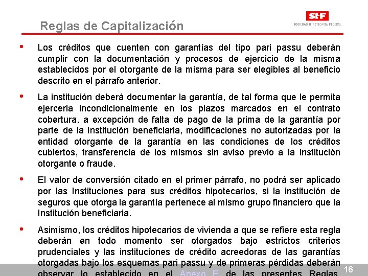 Reglas de Capitalización • Los créditos que cuenten con garantías del tipo pari passu