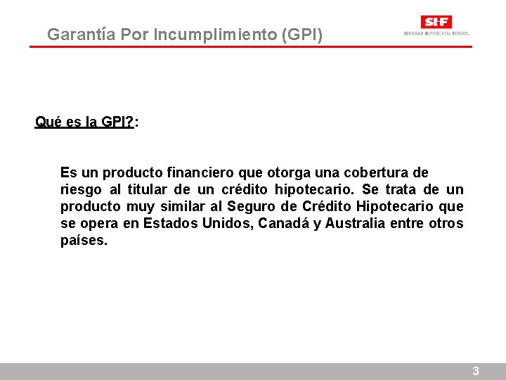 Garantía Por Incumplimiento (GPI) Qué es la GPI? : Es un producto financiero que Garantía Por Incumplimiento (GPI) Qué es la GPI? : Es un producto financiero que