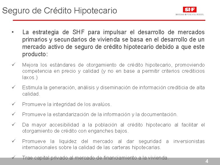 Seguro de Crédito Hipotecario • La estrategia de SHF para impulsar el desarrollo de