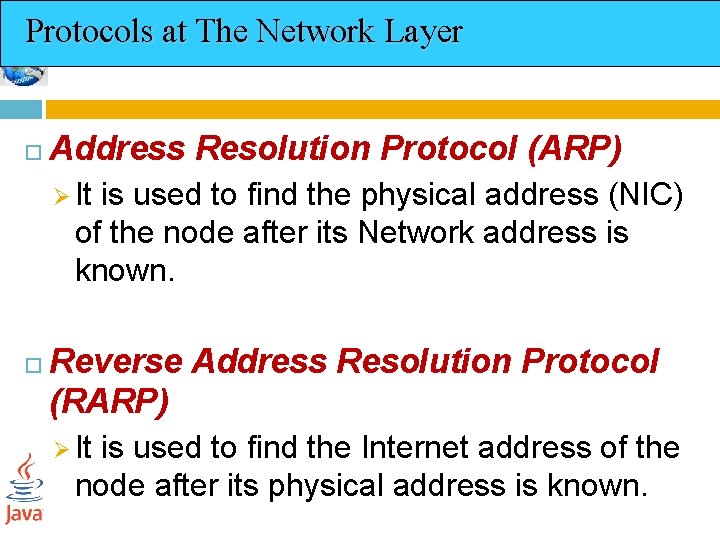 Protocols at The Network Layer Address Resolution Protocol (ARP) Ø It is used to