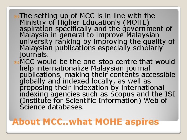  The setting up of MCC is in line with the Ministry of Higher