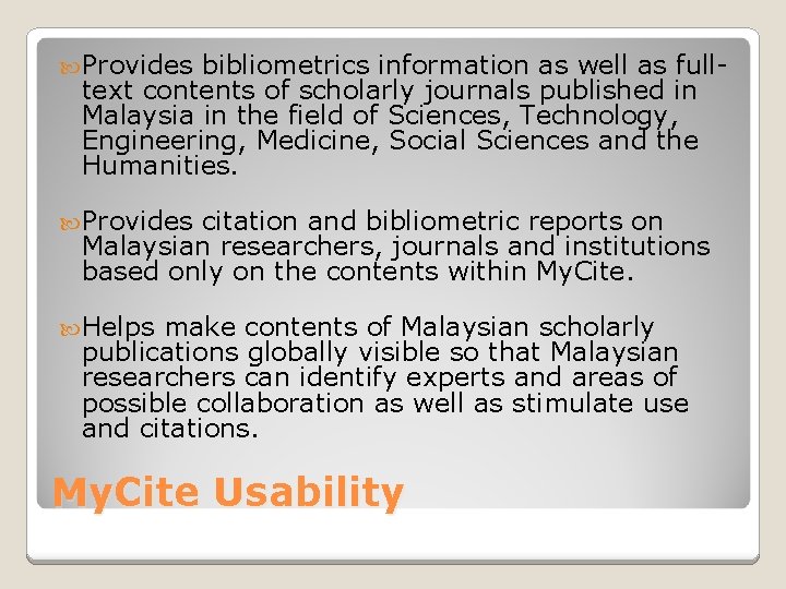  Provides bibliometrics information as well as full- text contents of scholarly journals published