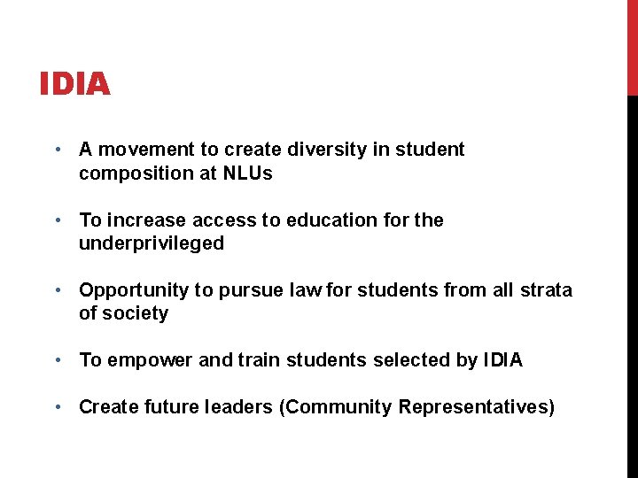IDIA • A movement to create diversity in student composition at NLUs • To IDIA • A movement to create diversity in student composition at NLUs • To