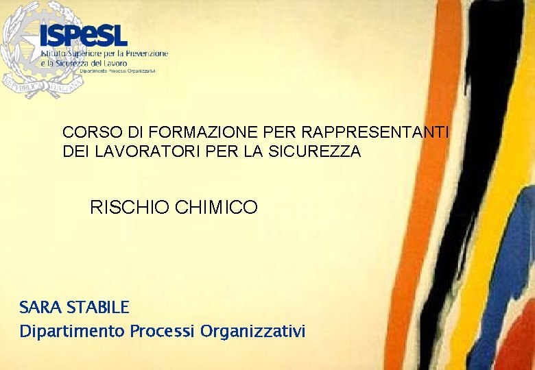 CORSO DI FORMAZIONE PER RAPPRESENTANTI DEI LAVORATORI PER LA SICUREZZA RISCHIO CHIMICO SARA STABILE