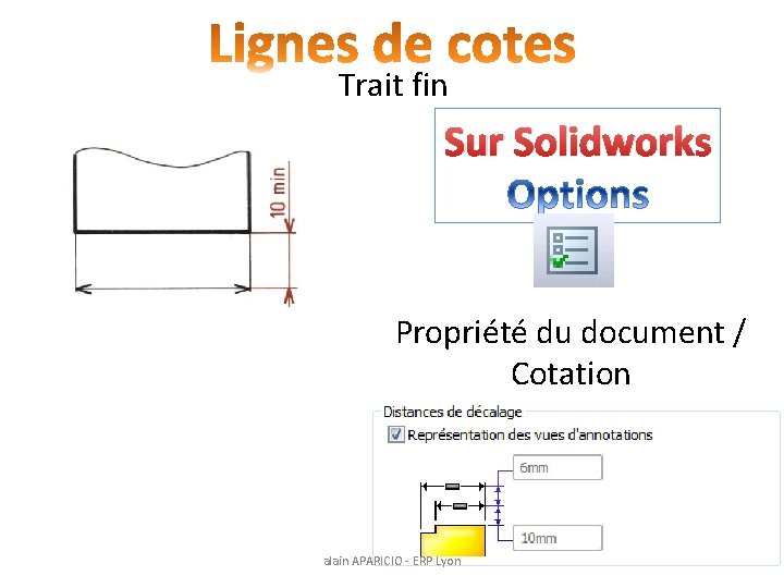 Trait fin Sur Solidworks Propriété du document / Cotation alain APARICIO - ERP Lyon