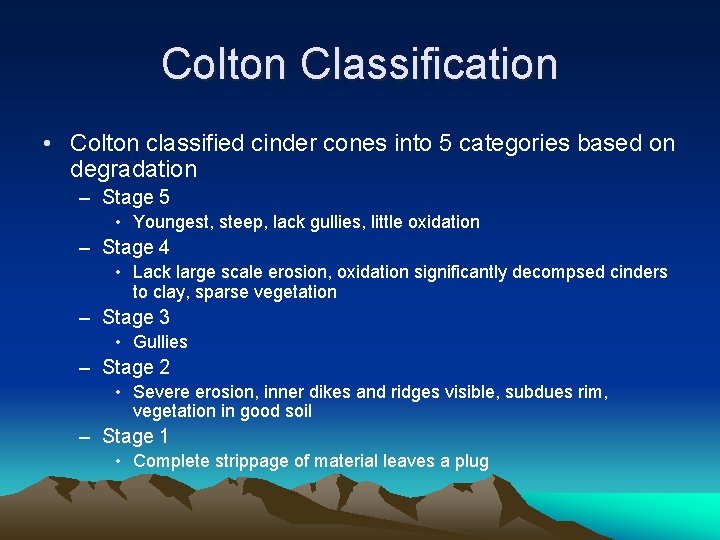 Colton Classification • Colton classified cinder cones into 5 categories based on degradation –