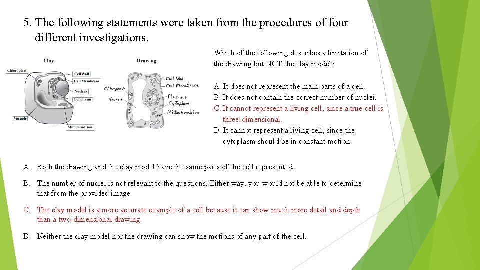 5. The following statements were taken from the procedures of four different investigations. Which