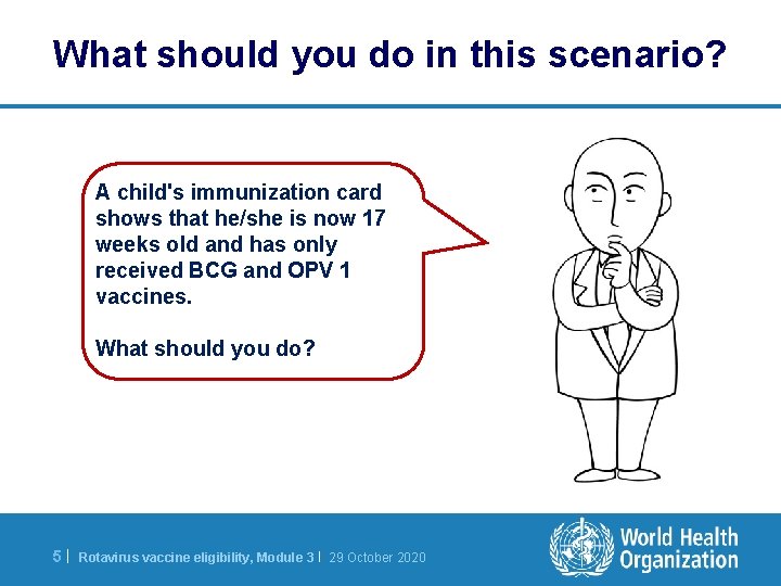 What should you do in this scenario? A child's immunization card shows that he/she