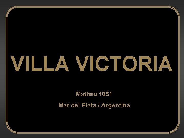 VILLA VICTORIA Matheu 1851 Mar del Plata / Argentina 