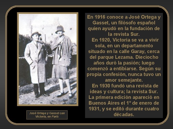 José Ortega y Gasset con Victoria, en París En 1916 conoce a José Ortega