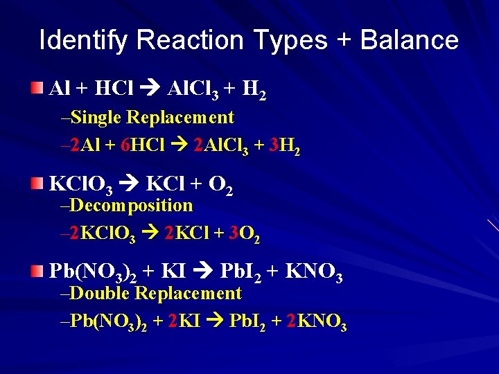 Identify Reaction Types + Balance Al + HCl Al. Cl 3 + H 2
