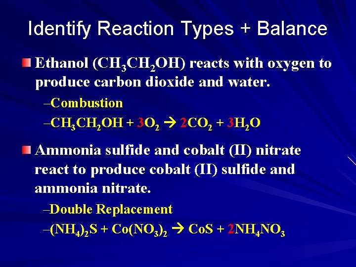 Identify Reaction Types + Balance Ethanol (CH 3 CH 2 OH) reacts with oxygen