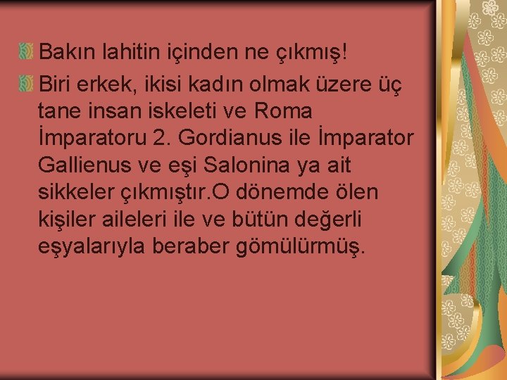 Bakın lahitin içinden ne çıkmış! Biri erkek, ikisi kadın olmak üzere üç tane insan