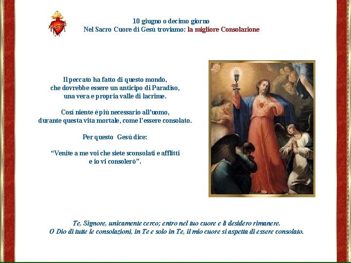 10 giugno o decimo giorno Nel Sacro Cuore di Gesù troviamo: la migliore Consolazione