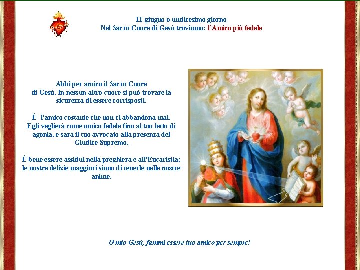 11 giugno o undicesimo giorno Nel Sacro Cuore di Gesù troviamo: l’Amico più fedele