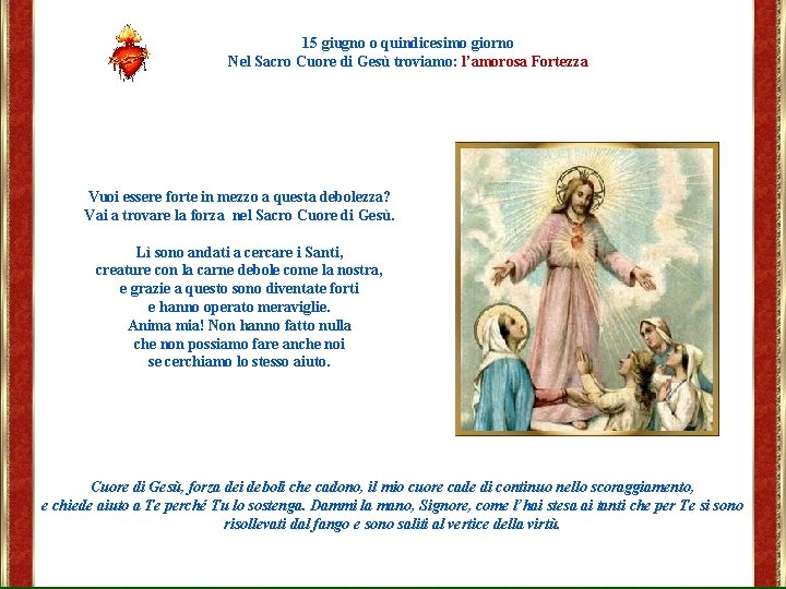 15 giugno o quindicesimo giorno Nel Sacro Cuore di Gesù troviamo: l’amorosa Fortezza Vuoi