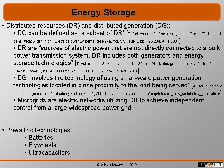Energy Storage • Distributed resources (DR) and distributed generation (DG): • DG can be