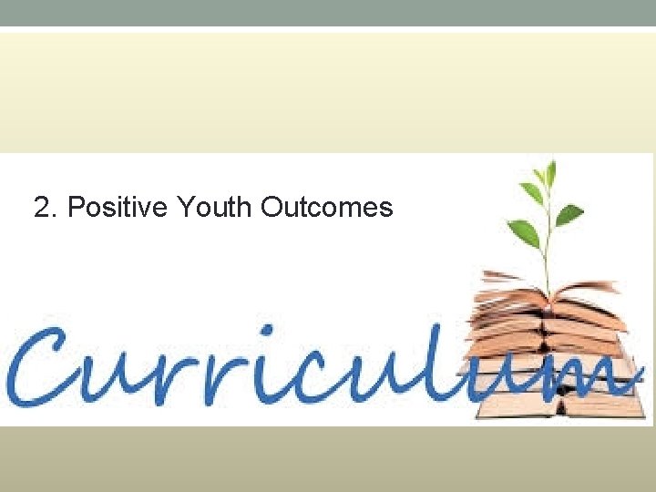 2. Positive Youth Outcomes 