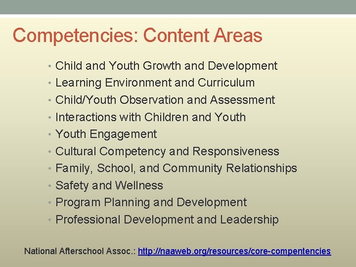 Competencies: Content Areas • Child and Youth Growth and Development • Learning Environment and