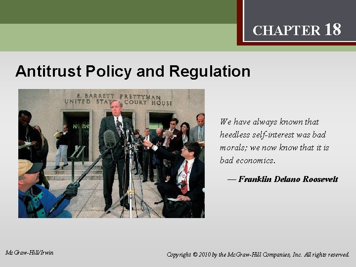 Antitrust Policy and Regulation 18 CHAPTER 18 Antitrust Policy and Regulation We have always