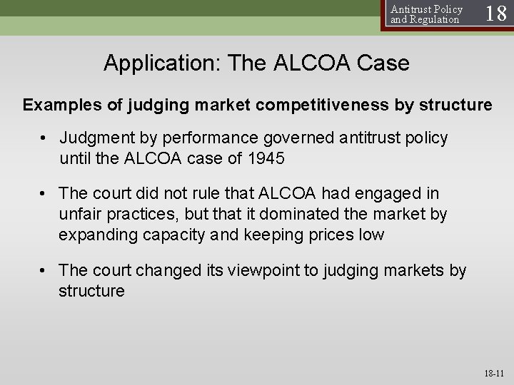 Antitrust Policy and Regulation 18 Application: The ALCOA Case Examples of judging market competitiveness