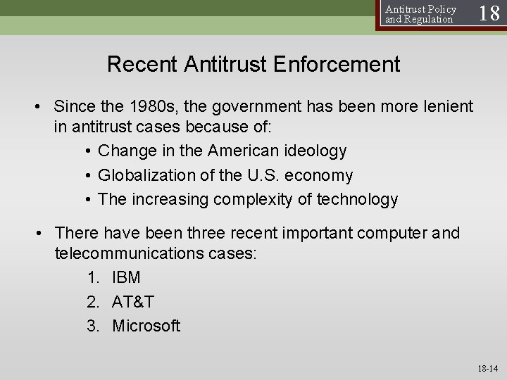 Antitrust Policy and Regulation 18 Recent Antitrust Enforcement • Since the 1980 s, the