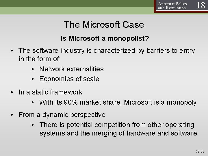 Antitrust Policy and Regulation 18 The Microsoft Case Is Microsoft a monopolist? • The