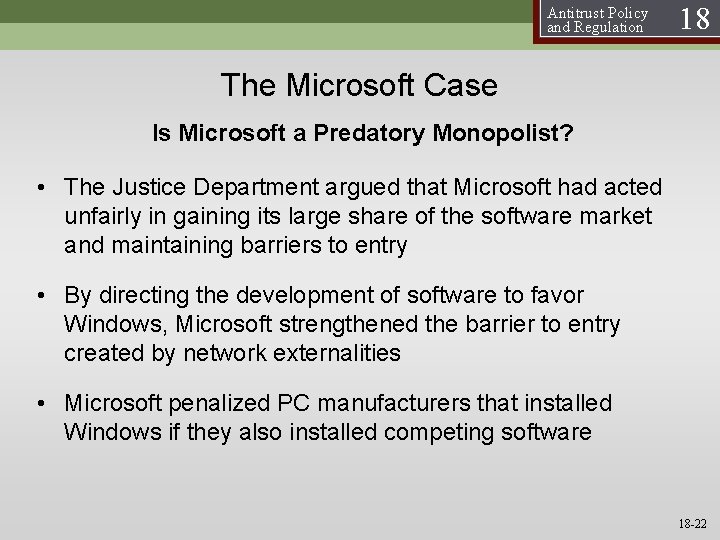 Antitrust Policy and Regulation 18 The Microsoft Case Is Microsoft a Predatory Monopolist? •