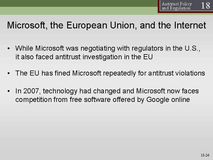 Antitrust Policy and Regulation 18 Microsoft, the European Union, and the Internet • While