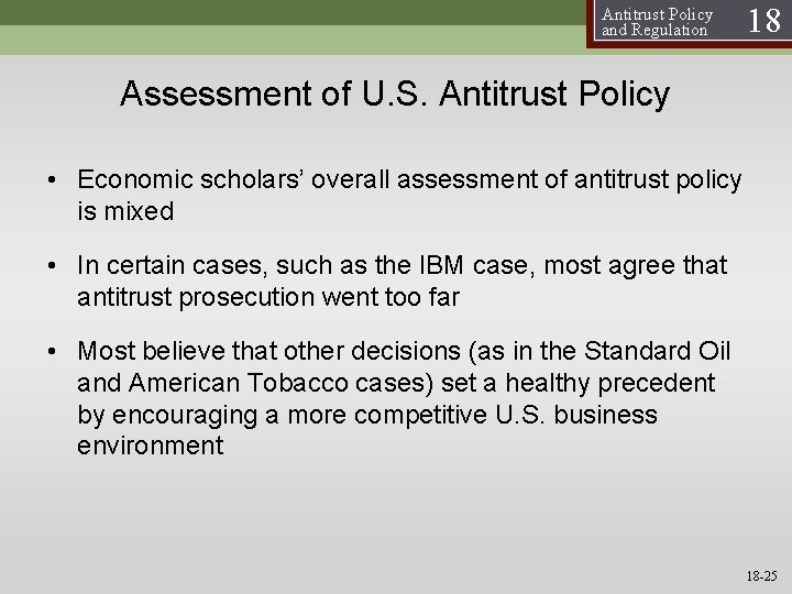 Antitrust Policy and Regulation 18 Assessment of U. S. Antitrust Policy • Economic scholars’