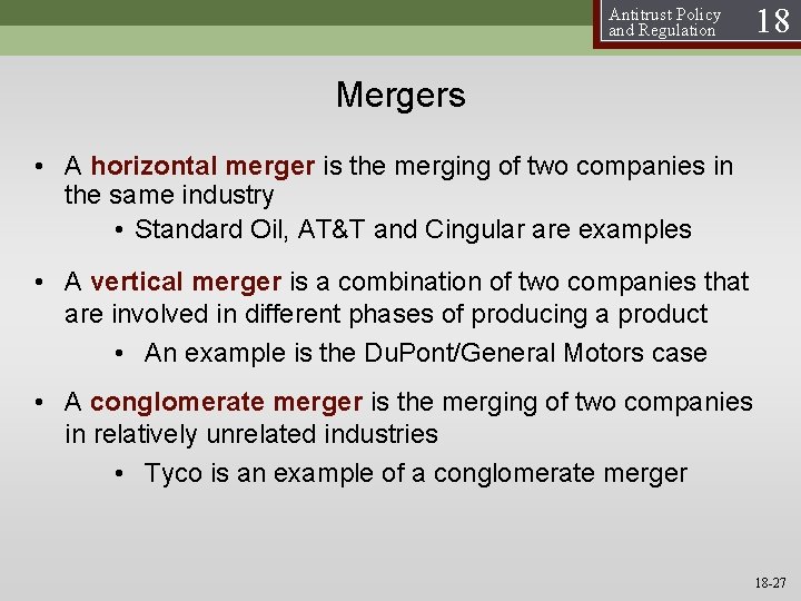 Antitrust Policy and Regulation 18 Mergers • A horizontal merger is the merging of